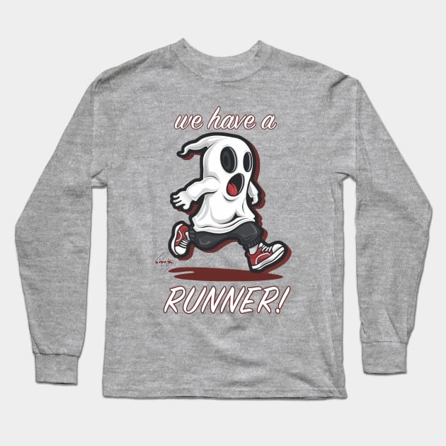 We Have A Runner! Long Sleeve T-Shirt by Dead Is Not The End